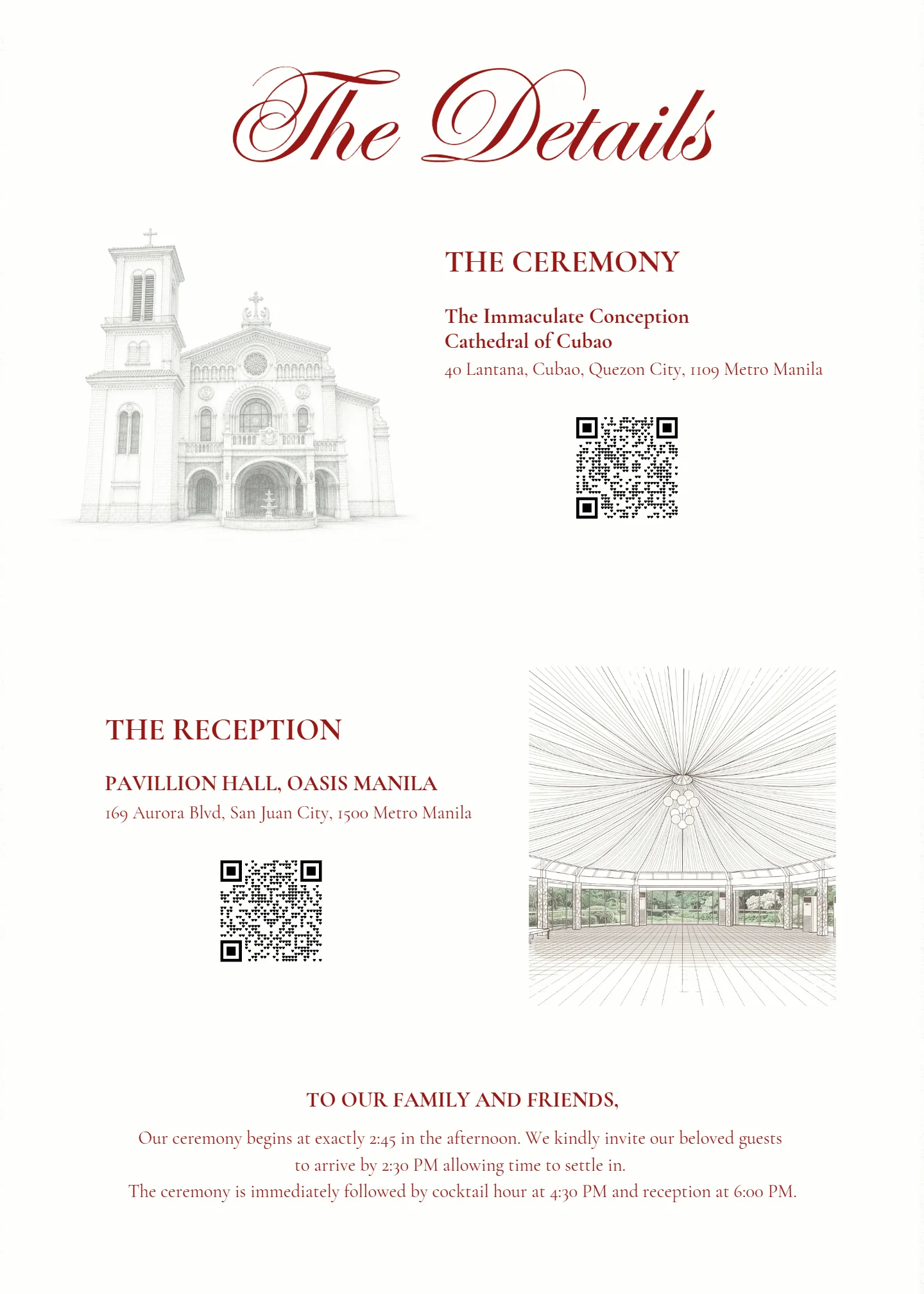 The Details page of their invitation. The Ceremony: The Immaculate Conception Cathedral of Cubao, 40 Lantana, Cubao, Quezon City, 1109 Metro Manila. The Reception: Pavillion Hall, Oasis Manila, 169 Aurora Blvd, San Juan City, 1500 Metro Manila. To our family and friends: our ceremony begins at exactly 2:45 in the afternoon. We kindly invite our beloved guests to arrive by 2:30 PM allowing time to settle in. The ceremony is immediately followed by cocktail hour at 4:30 PM and reception at 6:00 PM.